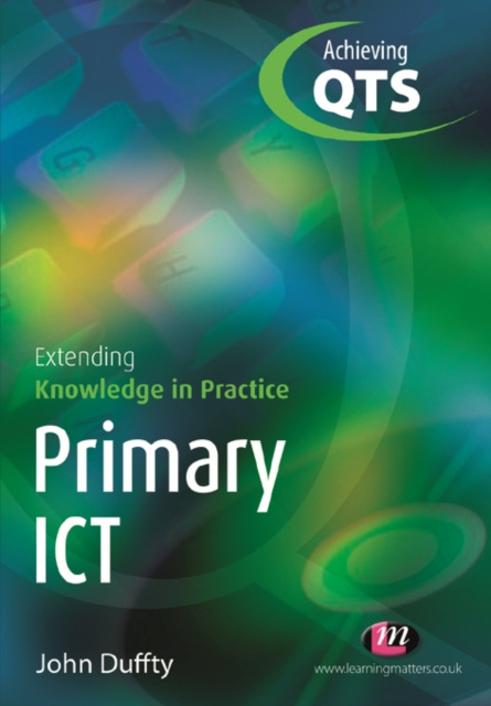 E-knjiga Primary ICT: Extending Knowledge in Practice John Duffty