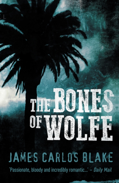 E-knjiga Bones of Wolfe James Carlos Blake