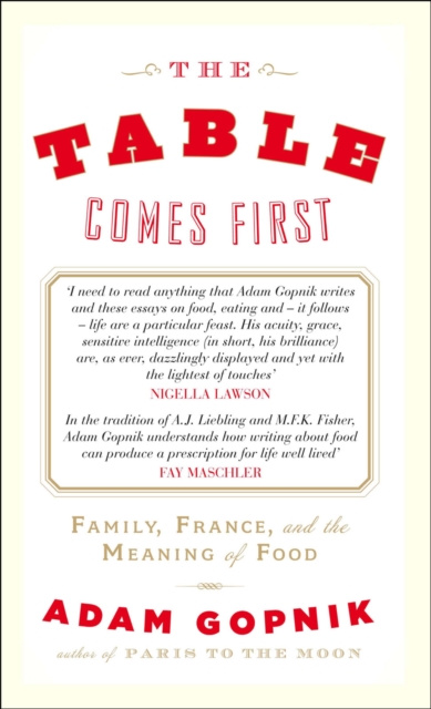 E-knjiga Table Comes First Adam Gopnik