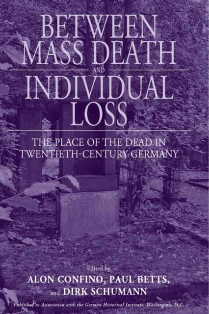E-kniha Between Mass Death and Individual Loss Alon Confino