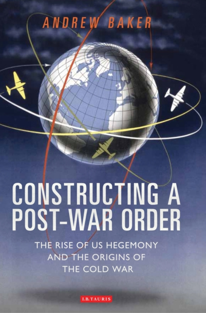 E-knjiga Constructing a Post-War Order Baker Andrew Baker