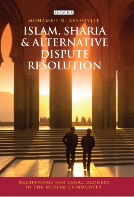 E-knjiga Islam, Sharia and Alternative Dispute Resolution Keshavjee Mohamed M. Keshavjee