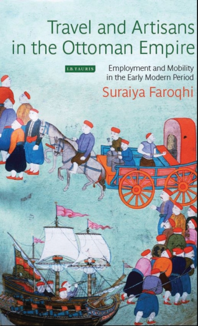 E-kniha Travel and Artisans in the Ottoman Empire Faroqhi Suraiya Faroqhi