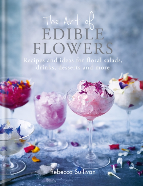 E-book Art of Edible Flowers Rebecca Sullivan