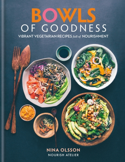 E-kniha Bowls of Goodness: Vibrant Vegetarian Recipes Full of Nourishment Nina Olsson