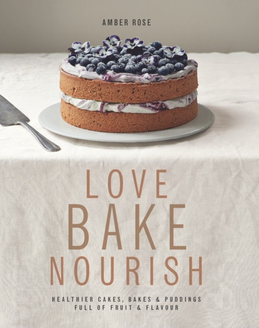E-kniha Love, Bake, Nourish Amber Homan