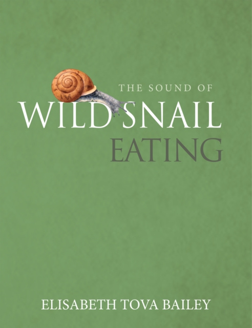 E-kniha Sound of a Wild Snail Eating Elisabeth Tova Bailey