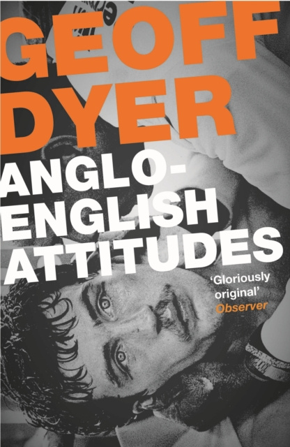 E-knjiga Anglo-English Attitudes Geoff Dyer