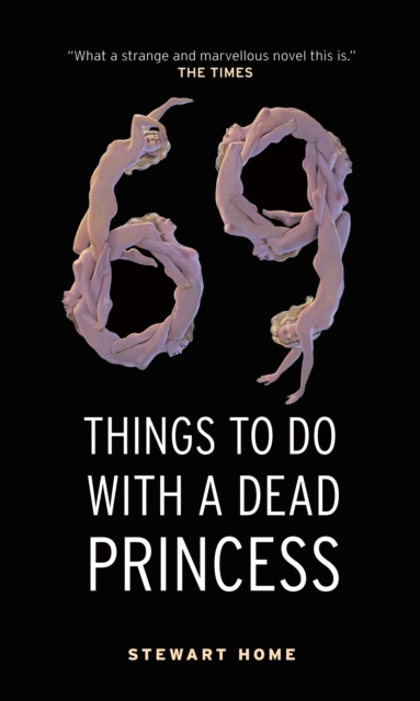 E-kniha 69 Things To Do With A Dead Princess Stewart Home