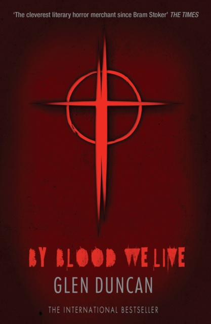 E-kniha By Blood We Live (The Last Werewolf 3) Glen Duncan