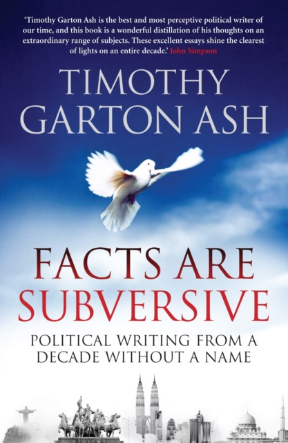 E-book Facts are Subversive Timothy Garton Ash