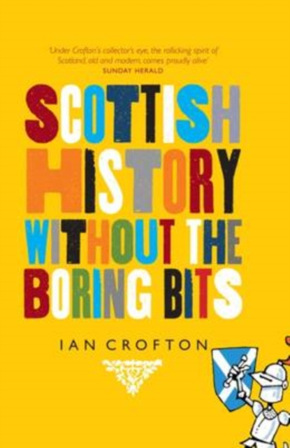 E-kniha Scottish History Without the Boring Bits Ian Crofton