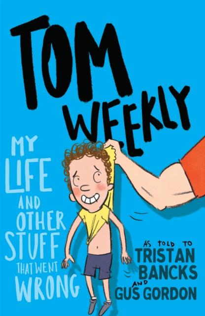 E-knjiga Tom Weekly 2: My Life and Other Stuff That Went Wrong Tristan Bancks