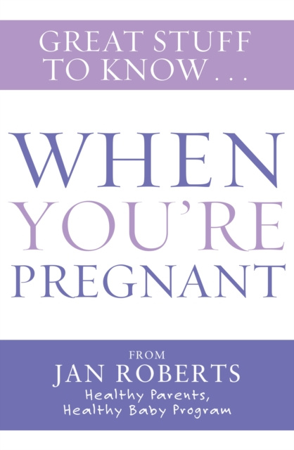 E-knjiga Great Stuff to Know: When You're Pregnant Jan Roberts
