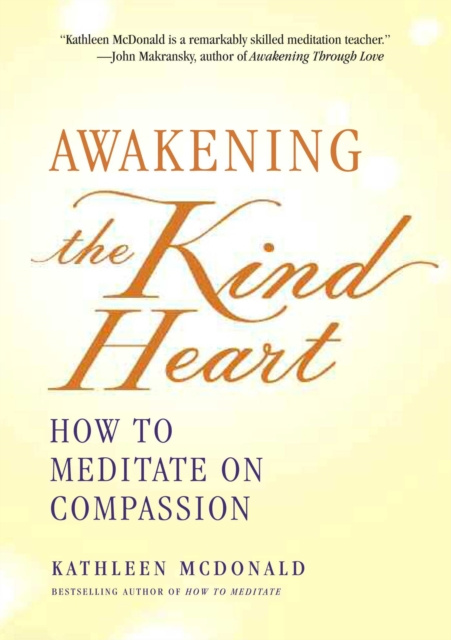E-kniha Awakening the Kind Heart Kathleen McDonald