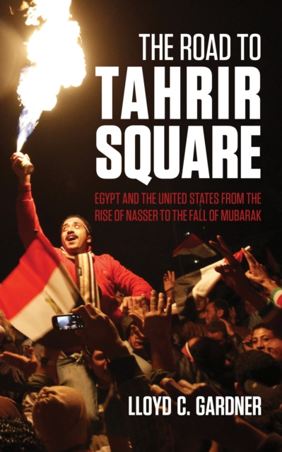 E-book Road to Tahrir Square Lloyd C. Gardner