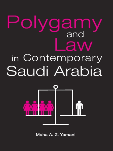 E-kniha Polygamy and Law in Contemporary Saudi Arabia Maha Yamani