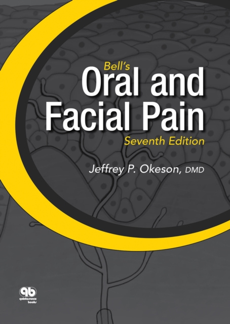 E-kniha Bell's Oral and Facial Pain (Formerly Bell's Orofacial Pain) Jeffrey P. Okeson