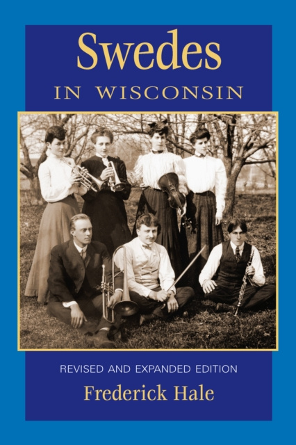 E-knjiga Swedes in Wisconsin Hale Frederick Hale