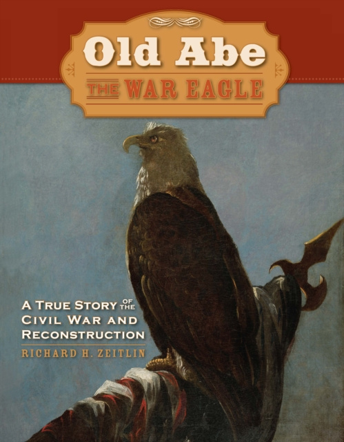 E-knjiga Old Abe the War Eagle Zeitlin Richard Zeitlin