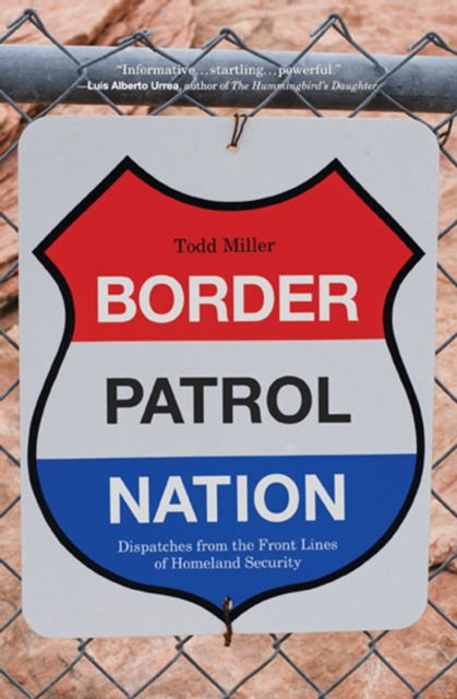 E-Book Border Patrol Nation Todd Miller