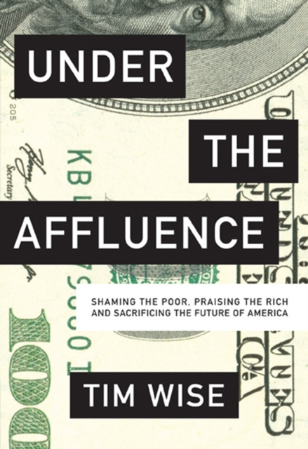 E-book Under the Affluence Tim Wise