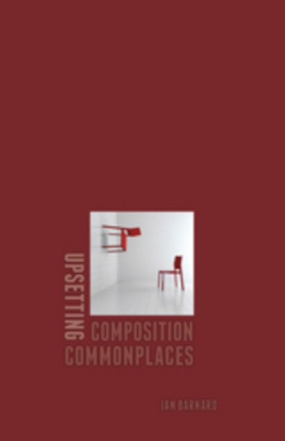 E-knjiga Upsetting Composition Commonplaces Barnard Ian Barnard