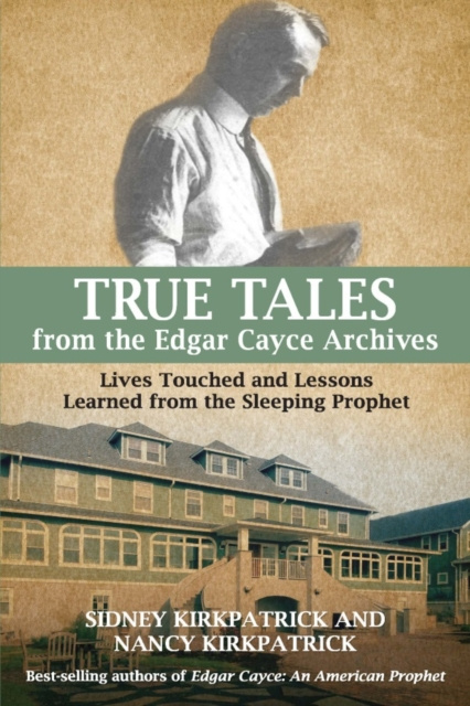 E-kniha True Tales from the Edgar Cayce Archives Sidney D. Kirkpatrick