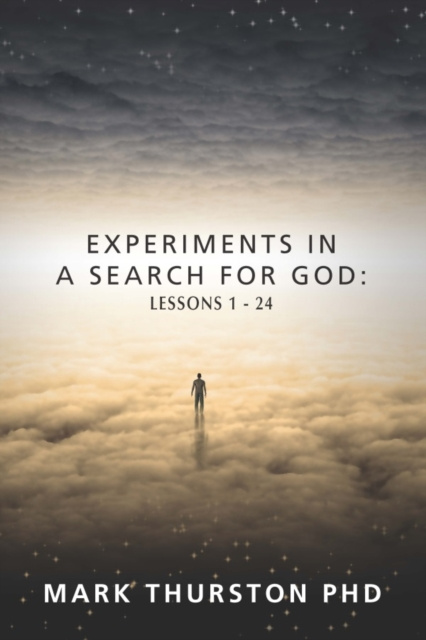 E-kniha Experiments in a Search For God Mark Thurston