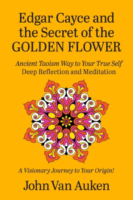 E-kniha Edgar Cayce and the Secret of the Golden Flower John Van Auken