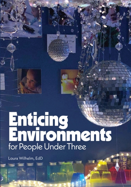 E-knjiga Enticing Environments for People Under Three Laura Wilhelm