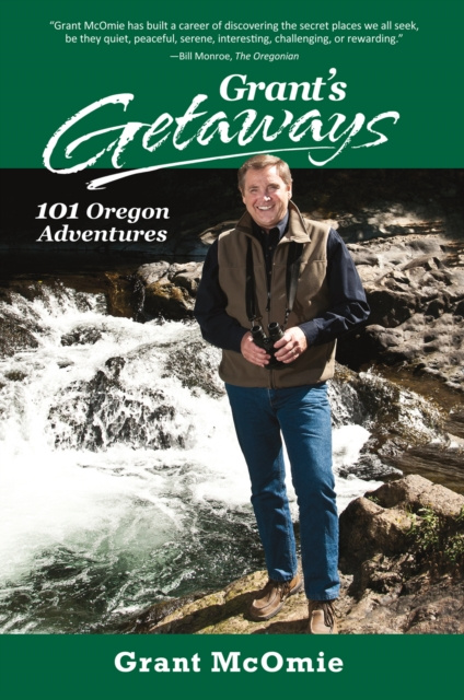 E-book Grant's Getaways: 101 Oregon Adventures Grant McOmie