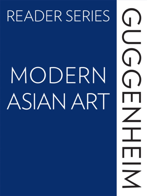E-kniha Guggenheim Reader Series: Modern Asian Art Edward Fry