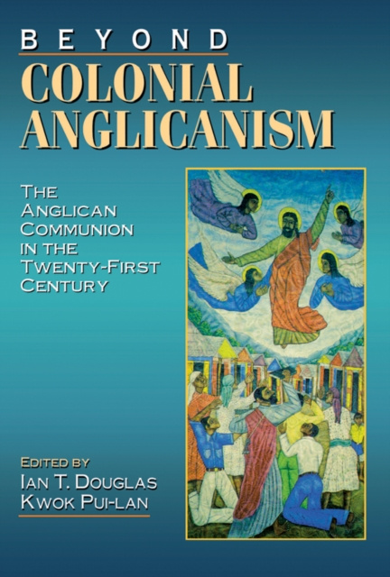 E-knjiga Beyond Colonial Anglicanism Ian T. Douglas