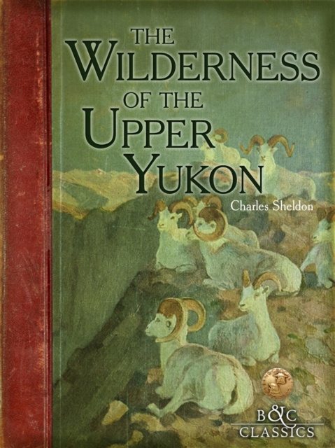 E-kniha Wilderness of the Upper Yukon Charles Sheldon