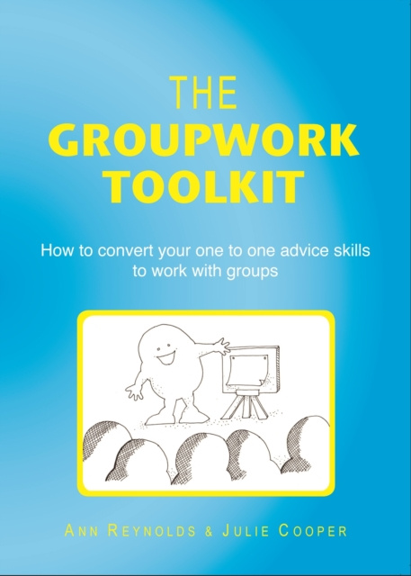 Libro electrónico Groupwork Toolkit: How to convert your one to one advice skills to work with groups Julie Cooper