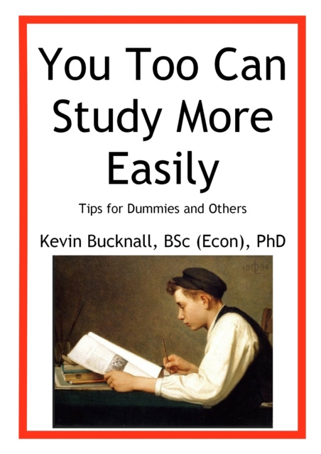 E-knjiga You Too Can Study More Easily: Tips for Dummies and Others Kevin Bucknall