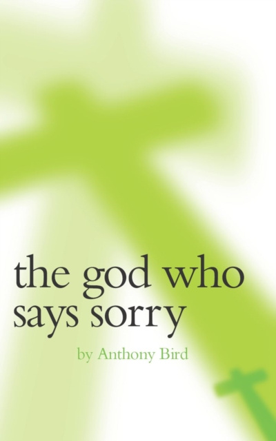 E-kniha God Who Said Sorry Anthony Bird