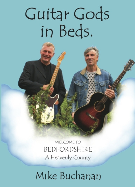 E-kniha Guitar Gods in Beds. (Bedfordshire: A Heavenly County) Mike Buchanan