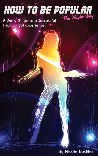 E-knjiga How To Be Popular: The Right Way Nicole Buckler