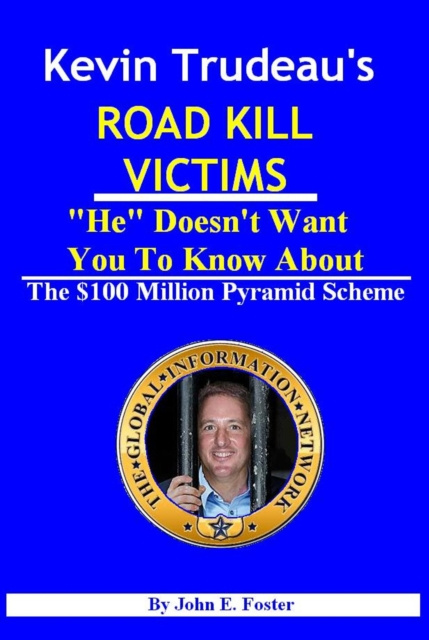 E-kniha Kevin Trudeau's Road Kill Victims &quote;He&quote; Doesn't Want You To Know About John Foster