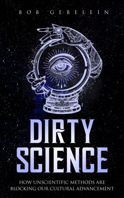 E-knjiga Dirty Science Bob Gebelein