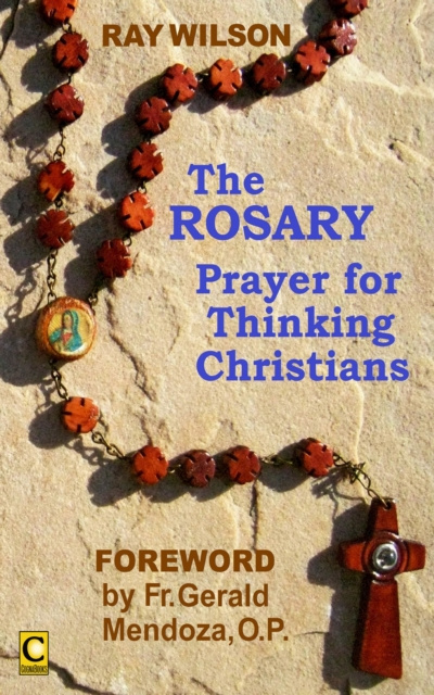 E-kniha Rosary: Prayer for Thinking Christians Ray Wilson