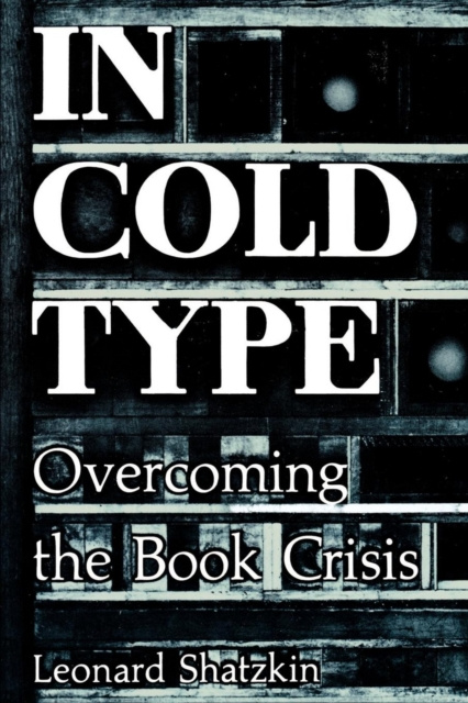 E-knjiga In Cold Type Leonard Shatzkin