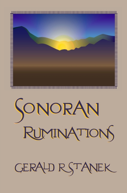 E-knjiga Sonoran Ruminations Gerald R Stanek