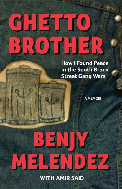 ebook Ghetto Brother Benjy Melendez