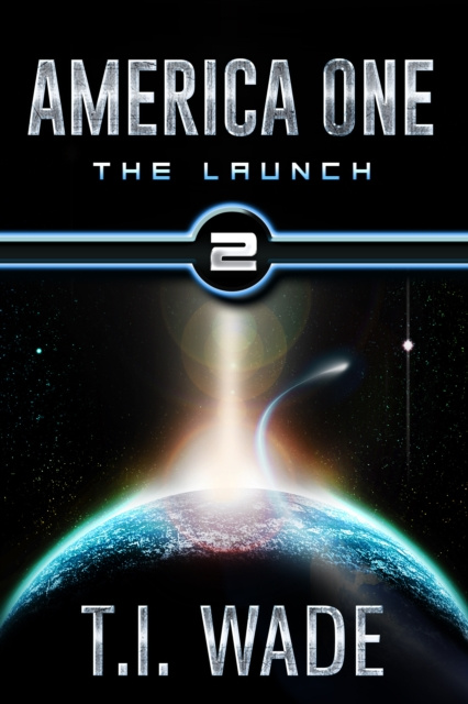 E-kniha America One - The Launch (Book 2) T I Wade