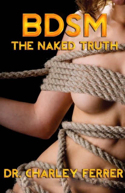 E-book BDSM The Naked Truth Dr. Charley Ferrer