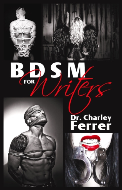 E-knjiga BDSM for Writers Dr. Charley Ferrer