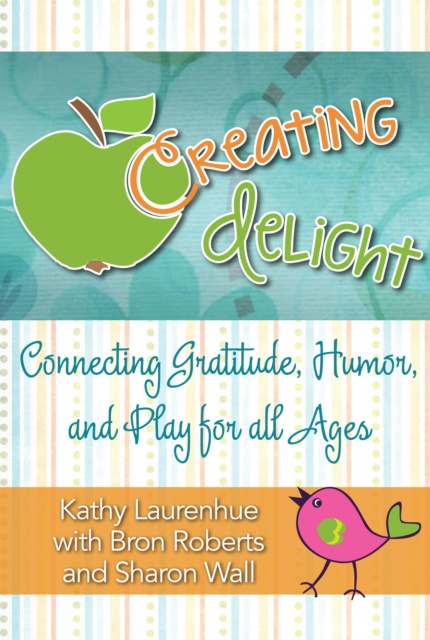 E-kniha Creating Delight Kathy Laurenhue